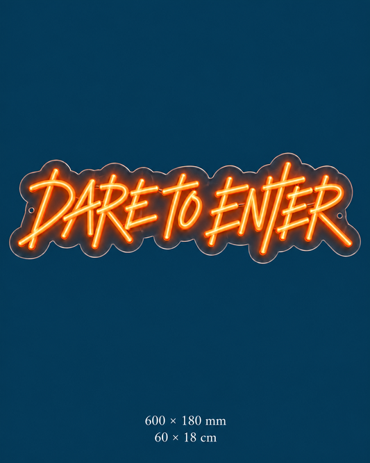 Dare to Enter Neon Sign — original design on a consistent dark-blue background.