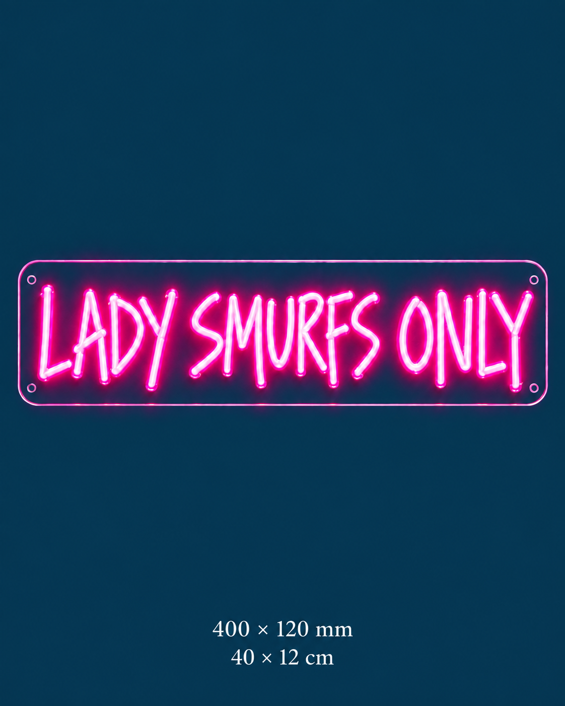 Lady Smurfs Only Neon Sign — original design on a consistent dark-blue background.