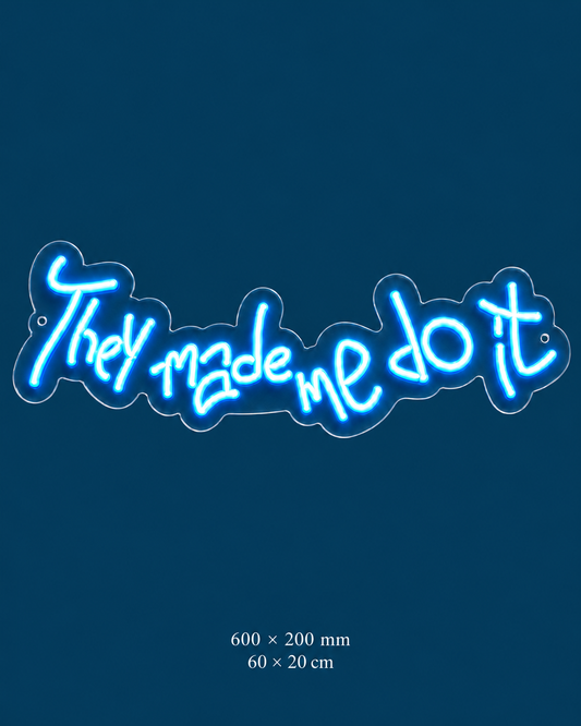 They Made Me Do It Neon Sign — original design on a consistent dark-blue background.